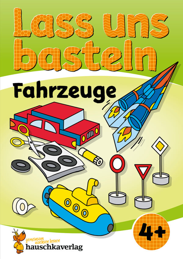 Lass uns basteln ab 4 Jahre Fahrzeuge