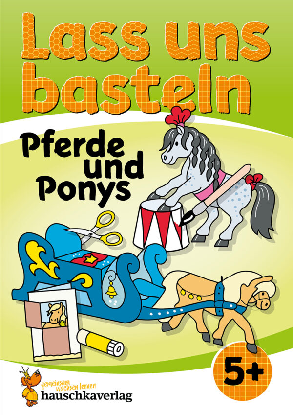 Lass uns basteln ab 5 Jahre Pferde und Ponys