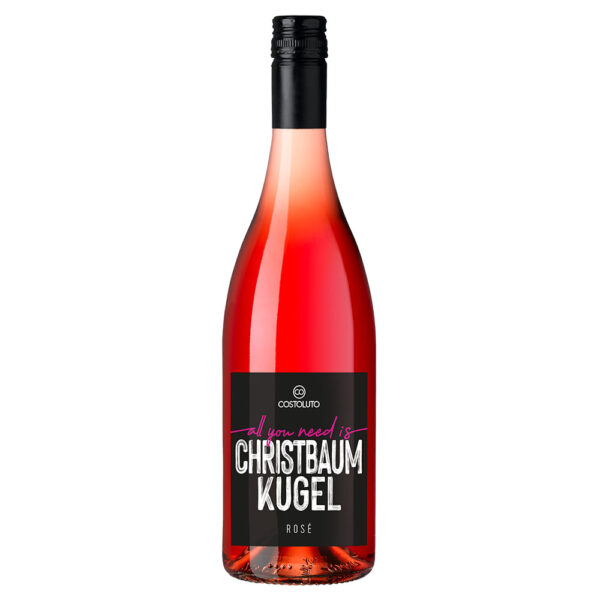 Wein mit Spruch Rose all you need is Christbaum Kugel