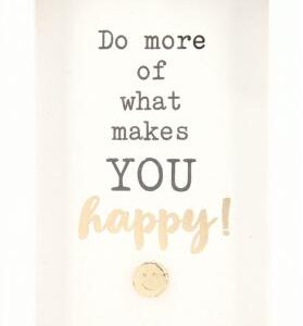 Bilderrahmen mit Spruch 1,5x5,8x8,4cm Do more of what makes YOU happy!