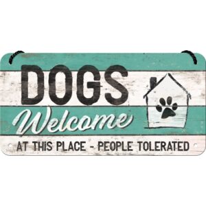Hängeschild - Dogs Welcome Hunde willkommen, Menschen toleriert