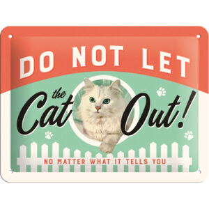 Blechschild Do Not Let The Cat Out