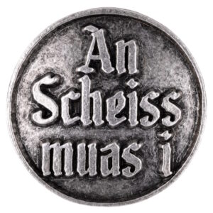 Anstecker 26mm An Scheiss muas i Farbe altsilber, Tradition