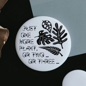 Magnet Just one more plant