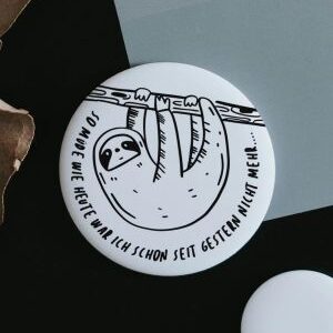 Magnet So müde wie heute war ich schon seit Gestern nicht mehr...