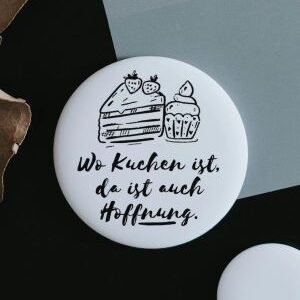 Magnet Wo Kuchen ist, da ist auch Hoffnung.