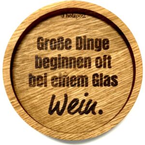 Untersetzer aus Eiche "Große dinge Wein" graviert & geölt D 11,2cm