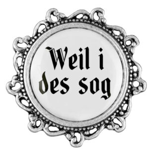 Anstecker 20mm Weil i des sog Klassik verziert, Farbe altsilber