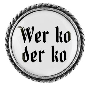 Anstecker 25mm Wer ko der ko Klassik schlicht, Farbe altsilber