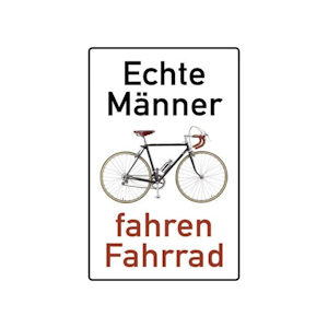 Blechschild Echte Männer Fahrrad