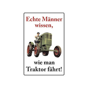 Blechschild Echte Männer Traktor
