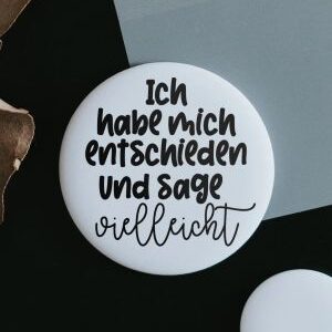 Magnet Ich habe mich entschieden und sage vielleicht