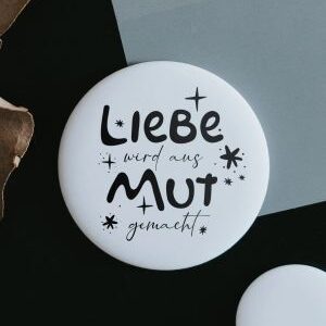 Magnet Liebe wird aus Mut gemacht