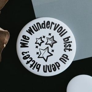 Magnet Wie Wundervoll bist du denn bitte