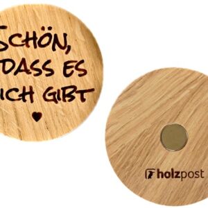 Magnet aus Eiche "Schön, dass es dich.." d= 6cm, Motiv graviert