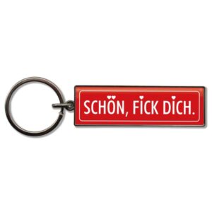 Schlüsselanhänger Schön, fick Dich.
